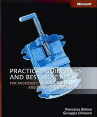 Practical Guidelines and Best Practices for Microsoft Visual Basic .NET and C# Developers